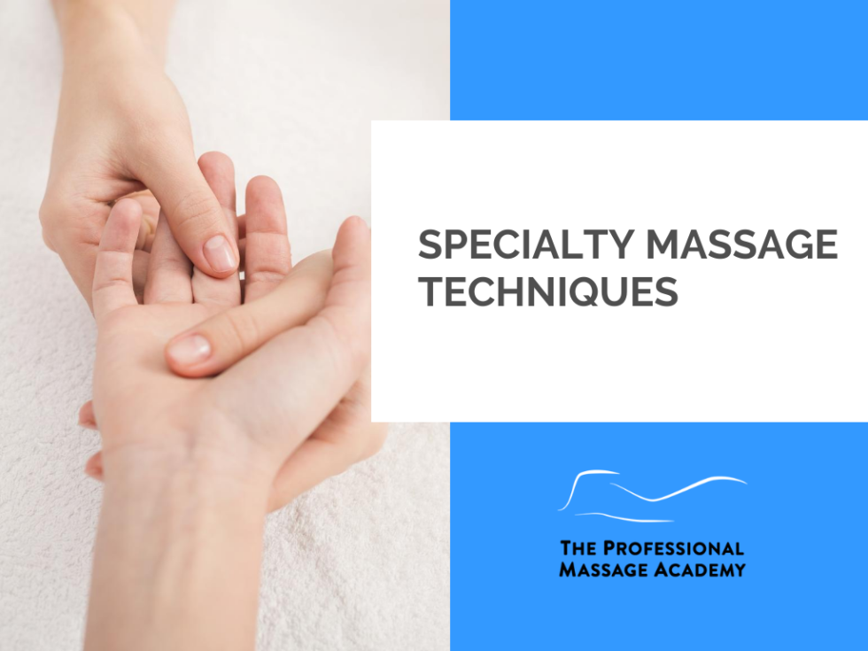 Specialty Massage Techniques The Professional Massage Academy