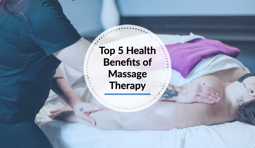 Top 5 Health Benefits of Massage Therapy