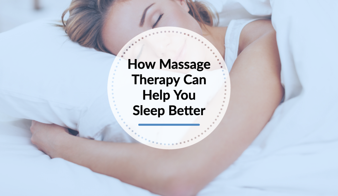 How Massage Therapy Can Help You Sleep Better PMA Blog