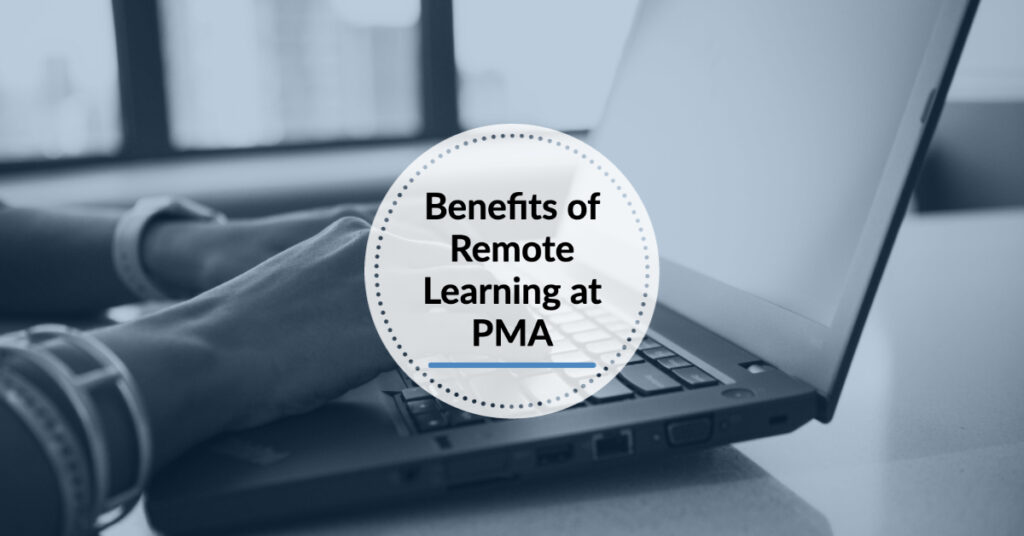 Benefits of Remote Learning at PMA