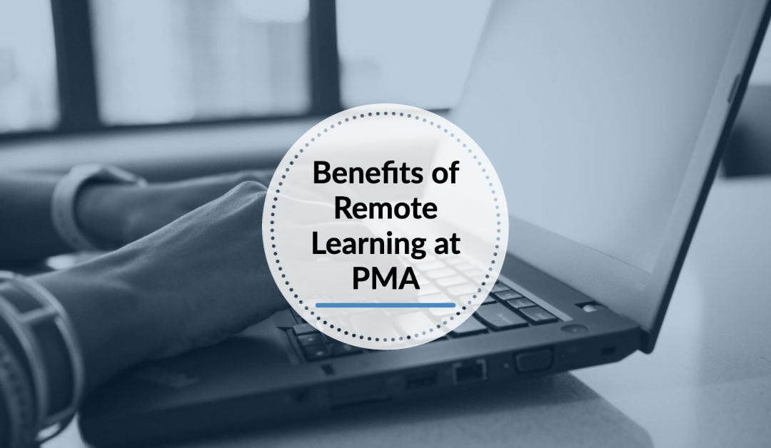 Benefits of Remote Learning at PMA