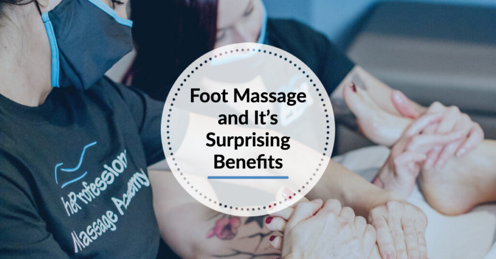 Foot Massage and It’s Surprising Benefits