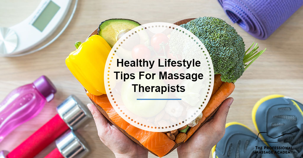 Healthy Lifestyle Tips For Massage Therapists
